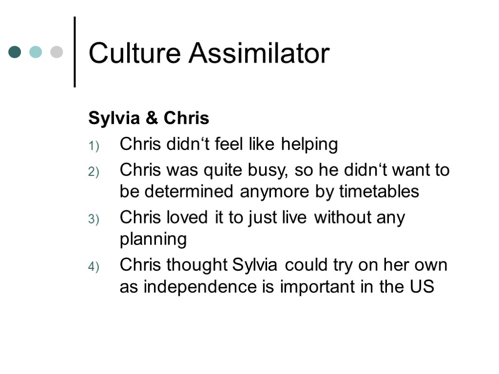 Culture Assimilator Sylvia & Chris Chris didn‘t feel like helping Chris was quite busy,